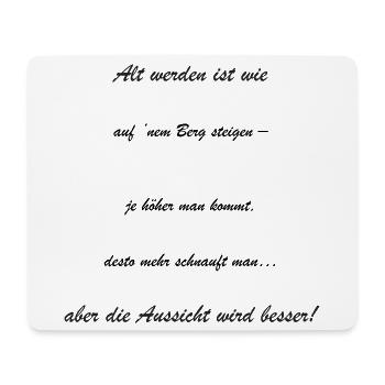 Growing old: The view is getting better - Mouse Pad (horizontal) - white - Front