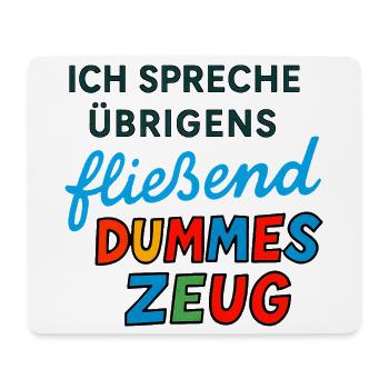 Dummes Zeug – Lustiges Spruchdesign - Mousepad (Querformat) - Weiß - Vorne