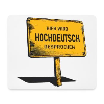 High German is spoken here - Mouse Pad (horizontal) - white - Front