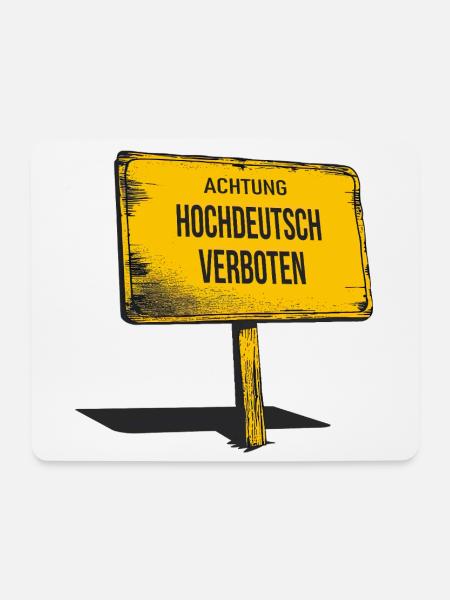 Achtung: Hochdeutsch verboten – Witziges Shirt - Mousepad (Querformat) - Weiß