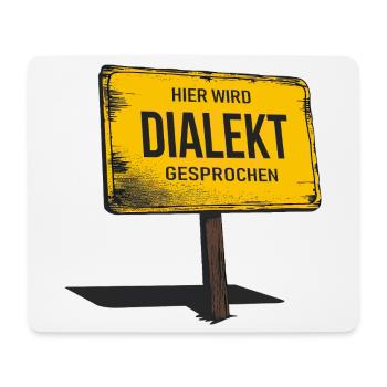 Hier wird Dialekt gesprochen – Lustiger Spruch - Mousepad (Querformat) - Weiß - Vorne