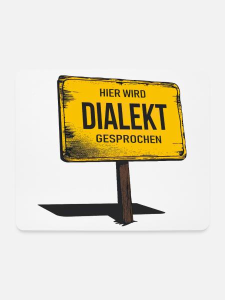 Hier wird Dialekt gesprochen – Lustiger Spruch - Mousepad (Querformat) - Weiß