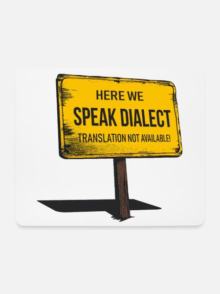 Here we speak Dialect – translation not available! - Mouse Pad (horizontal) - white
