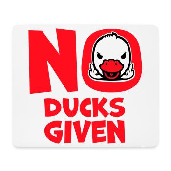 Gans No Ducks Given Mittelfinger Freche Ente Cool - Mousepad (Querformat) - Weiß - Vorne