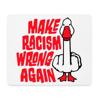 Gans Make Racism Wrong Again Mittelfinger Aktivist - Mousepad (Querformat) - Weiß - Vorne
