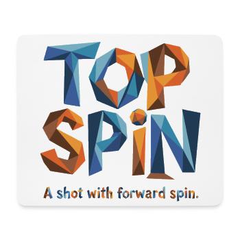Tennis Top Spin – Power Design for Real Fans - Mouse Pad (horizontal) - white - Front