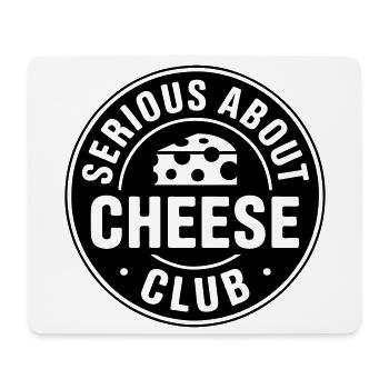 Käse - Serious about cheese club - Käseliebhaber - Mousepad (Querformat) - Weiß - Vorne