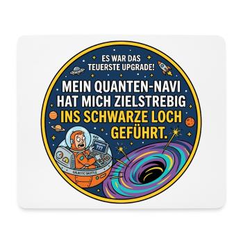 Schwarzes Loch Navi lustiger Spruch - Mousepad (Querformat) - Weiß - Vorne