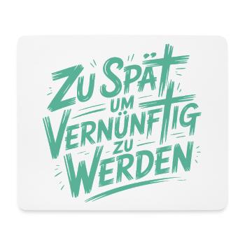 Zu spät vernünftig zu werden - Mousepad (Querformat) - Weiß - Vorne