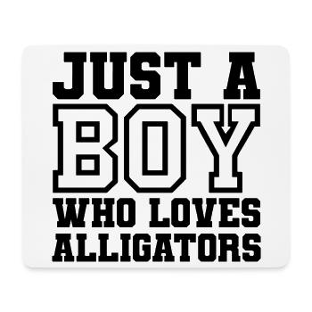 Just A Boy Who Loves Alligators – Alligator Fan De - Mouse Pad (horizontal) - white - Front