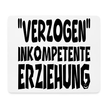 verzogen inkompetente erziehung - Mousepad (Querformat) - Weiß - Vorne