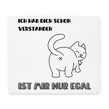 Ich hab dich schon verstanden ist mir nur egal - Mousepad (Querformat) - Weiß - Vorne