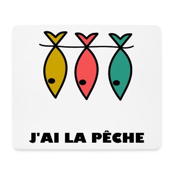 J'AI LA PÊCHE. HUMOUR. JE PEUX PAS. PÊCHE. POISSON - Tapis de souris (format paysage) - blanc - Devant