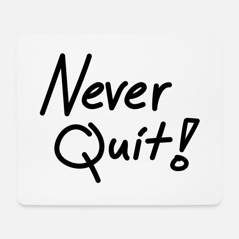 Never Quit - Mousepad (Querformat) - Weiß