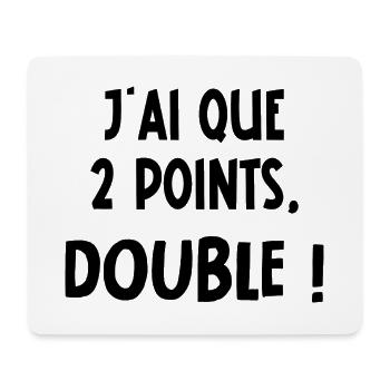 I only have two points, double! - Mouse Pad (horizontal) - white - Front