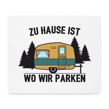 Camping zu Hause ist wo wir parken - Mousepad (Querformat) - Weiß - Vorne