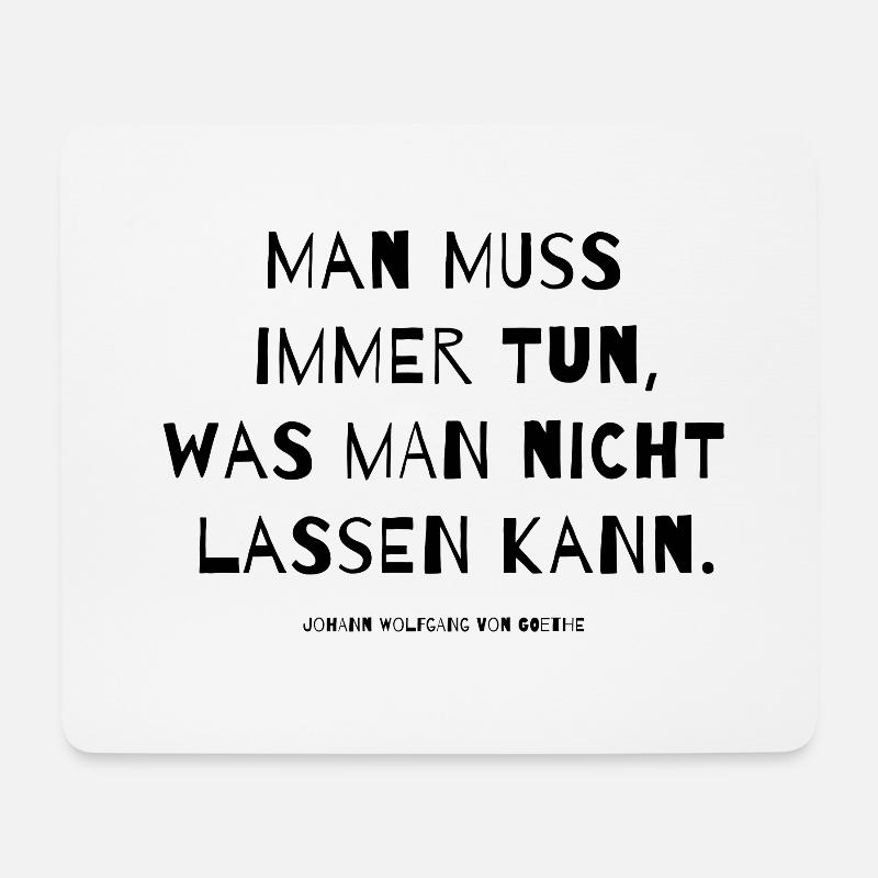 Goethe Zitat Man muss immer tun was man nicht lass - Mousepad (Querformat) - Weiß