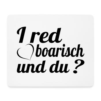 I red boarisch und du? Bayrisch Dialekt Mundart - Mousepad (Querformat) - Weiß - Vorne