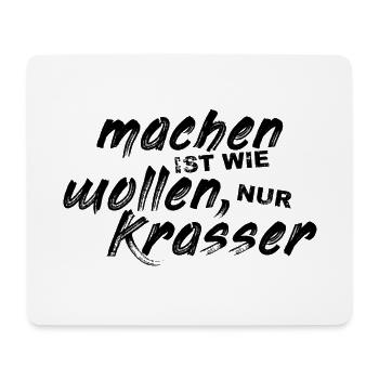 machen ist wie wollen, nur krasser! - Mousepad (Querformat) - Weiß - Vorne