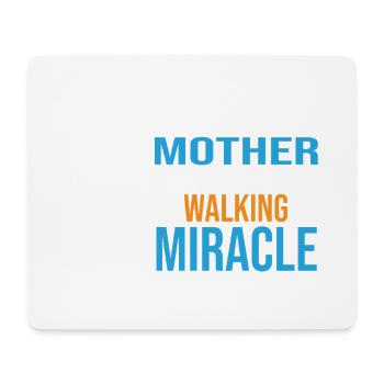 My mother is a walking miracle-Mutter das Wunder - Mousepad (Querformat) - Weiß - Vorne