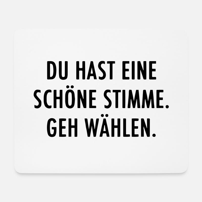 Du hast eine schöne Stimme Geh Wählen Politik Wahl - Mousepad (Querformat) - Weiß