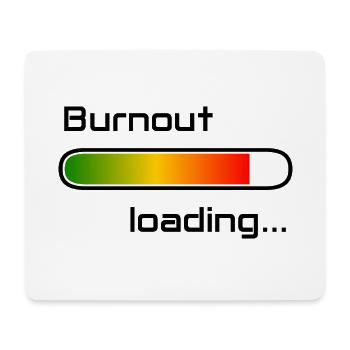 burnout loading, burnout lädt, Burnoutbalken - Mousepad (Querformat) - Weiß - Vorne