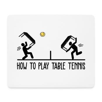 How to play Table Tennis Table Tennis Sport Tshirt - Mouse Pad (horizontal) - white - Front
