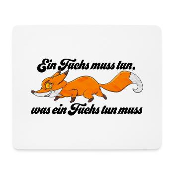 Ein Fuchs muss tun was ein Fuchs tun muss - Mousepad (Querformat) - Weiß - Vorne