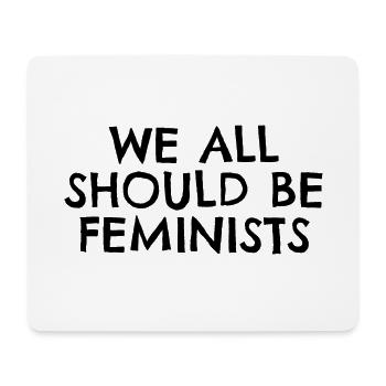 we all should be feminists Geschenk Idee - Mouse Pad (horizontal) - white - Front
