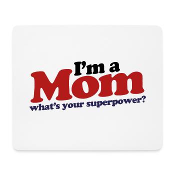 ima mom - whats your super power shirt - Mouse Pad (horizontal) - white - Front