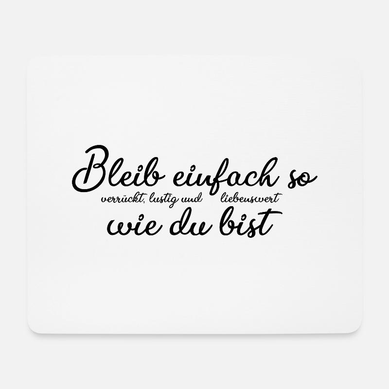 lustiger Spruch: Bleib einfach so wie du bist - Mousepad (Querformat) - Weiß