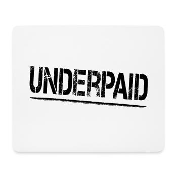 UNDERPAID - Underpaid salary - Mouse Pad (horizontal) - white - Front