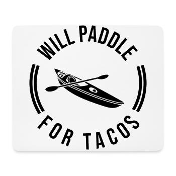 Will Paddle For Tacos Kayak Rowing Paddle Rower Ca - Mousepad (Querformat) - Weiß - Vorne