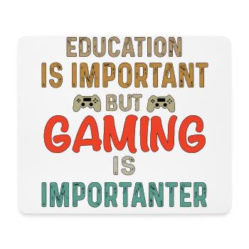 Gaming Quote Education is Important, but Gaming - Mouse Pad (horizontal) - white - Front
