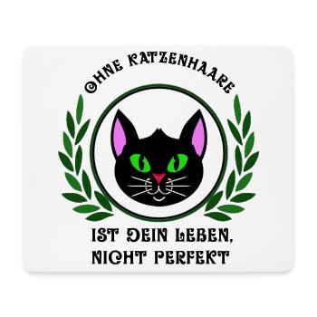Katze,Ohne Katzenhaare i. dein Leben nicht perfekt - Mousepad (Querformat) - Weiß - Vorne