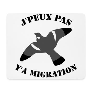 Je peux pas y'a migration chasse pigeons palombe - Tapis de souris (format paysage) - blanc - Devant