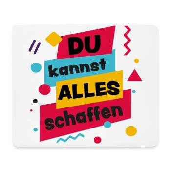 Du kannst alles schaffen - Motivation - Mousepad (Querformat) - Weiß - Vorne