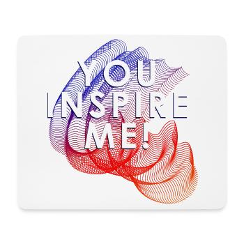 you inspire me - Mouse Pad (horizontal) - white - Front