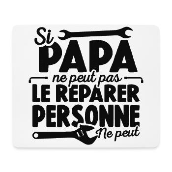 Papa Bricoleur Si Papa Ne Peut Pas Le Réparer - Tapis de souris (format paysage) - blanc - Devant