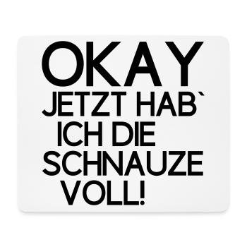 jetzt hab ich die Schnauze voll genervt Stimmung - Mousepad (Querformat) - Weiß - Vorne