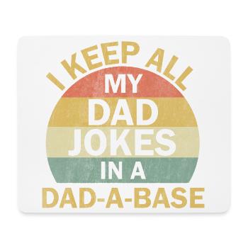 Dad Jokes: I Keep All My Dad Jokes In A Dad-a-base - Mousepad (Querformat) - Weiß - Vorne