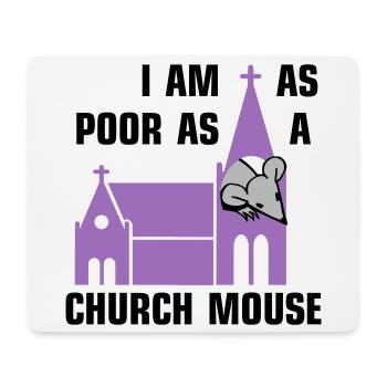 I am as poor as a church mouse - Mousepad (Querformat) - Weiß - Vorne