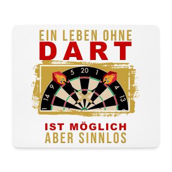 Ein Leben ohne Dart ist möglich, aber Sinnlos - Mousepad (Querformat) - Weiß - Vorne