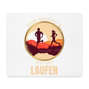Mir reicht s - ich geh Laufen - Mousepad (Querformat) - Weiß - Vorne