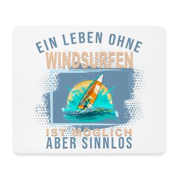 Ein Leben ohne Windsurfen ist möglich aber Sinnlos - Mousepad (Querformat) - Weiß - Vorne