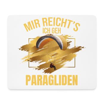 Mir reicht's ich geh Paragliden - Mousepad (Querformat) - Weiß - Vorne
