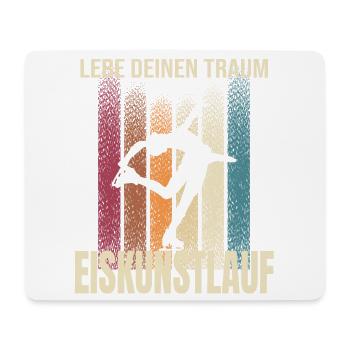 Lebe deinen Traum - Eiskunstlaufen - Mousepad (Querformat) - Weiß - Vorne