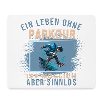 Ein Leben ohne Parkour ist möglich, aber Sinnlos - Mousepad (Querformat) - Weiß - Vorne
