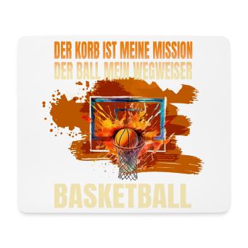 Der Korb ist meine Mission-Der Ball mein Wegweiser - Mousepad (Querformat) - Weiß - Vorne