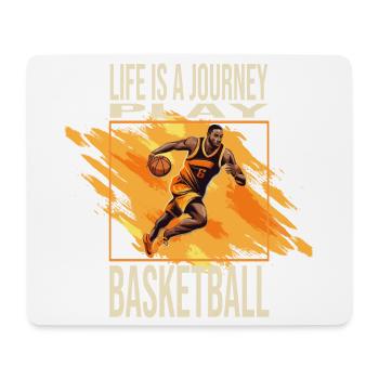 Life is a journey - Play Basketball - Mousepad (Querformat) - Weiß - Vorne